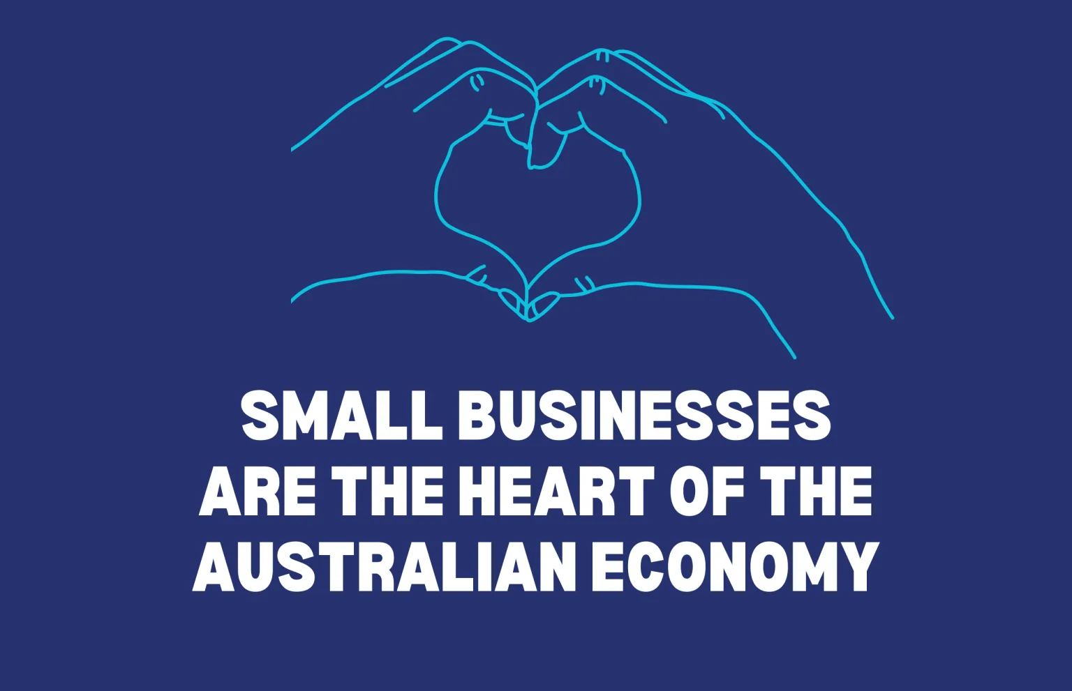 Small Businesses are the heart of the Australian Economy